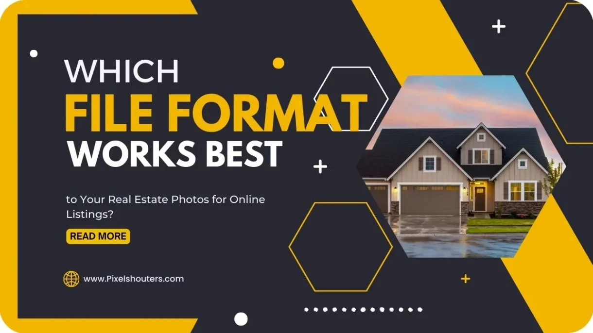 Best real estate File Format for real estate photos