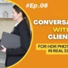EP 06: Conversations with Clients
