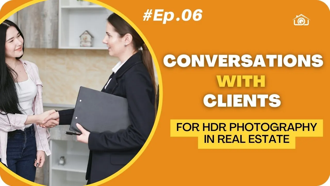 EP 06: Conversations with Clients