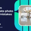 Common Real Estate Photo Editing Mistakes
