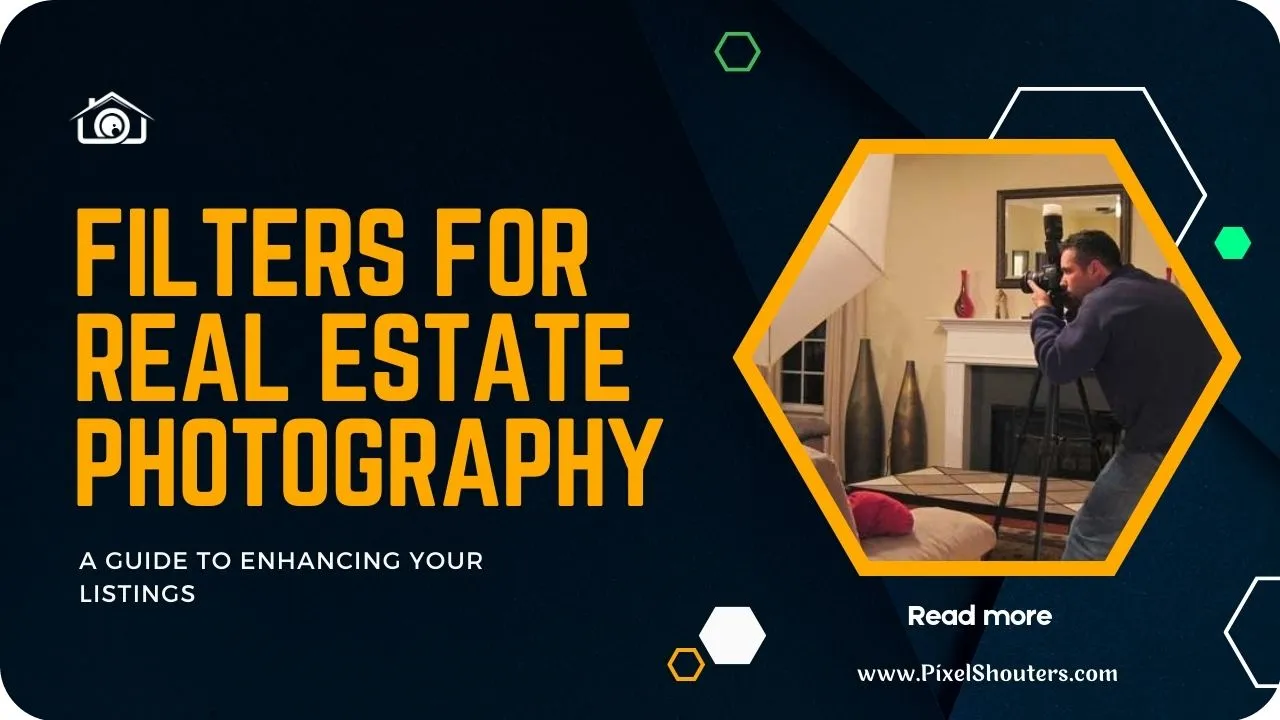 Filters for Real Estate Photography