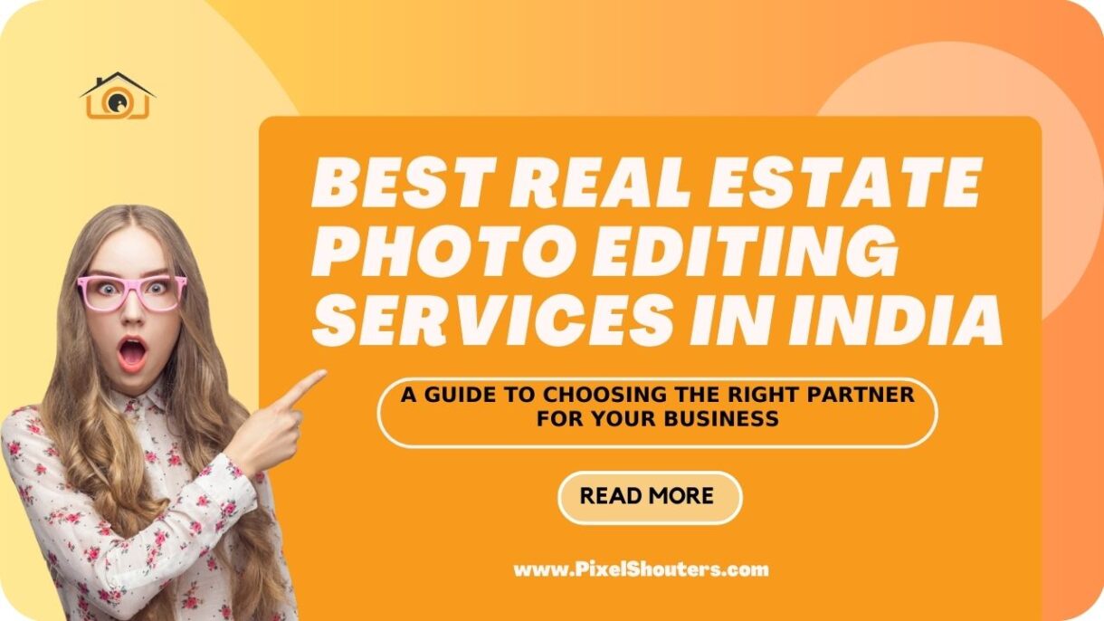 Best Real Estate Photo Editing Services in India