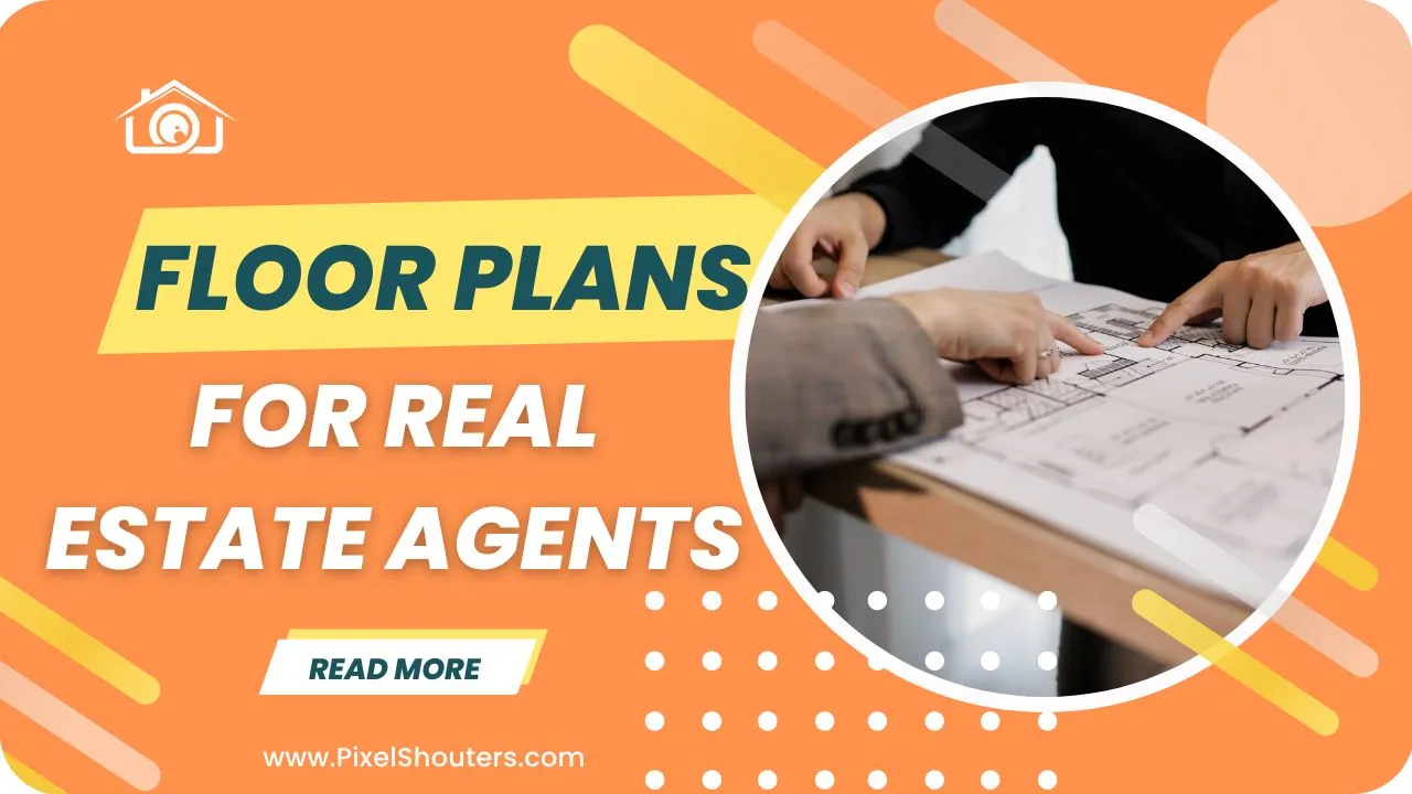 Floor Plans for Real Estate Agents