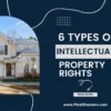 6 Types of Intellectual Property Rights