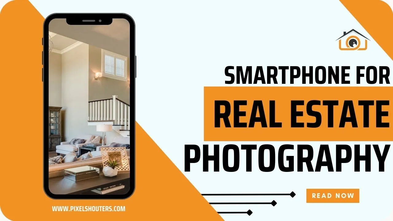 Smartphone for Real Estate Photography
