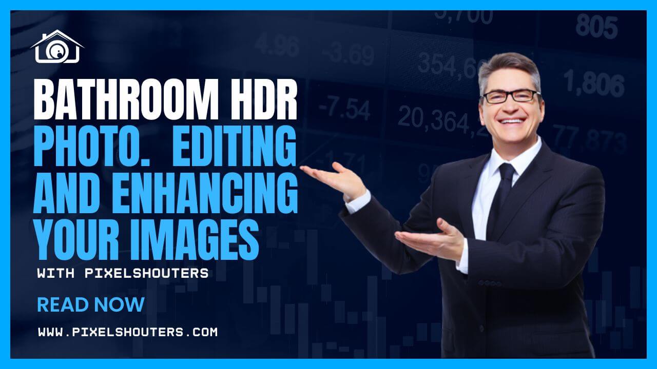 Mastering Bathroom HDR Photo Editing