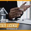 How to Get a Real Estate License