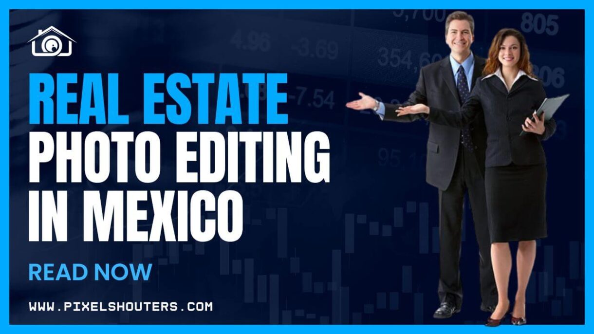 Real Estate Photo Editing in Mexico