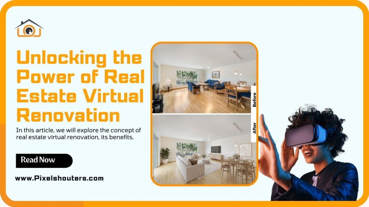 Power of Real Estate Virtual Renovation