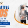 Creative Real Estate Advertising Ideas