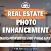 Real Estate Photo Enhancement: Transforming Properties into Visual Masterpieces