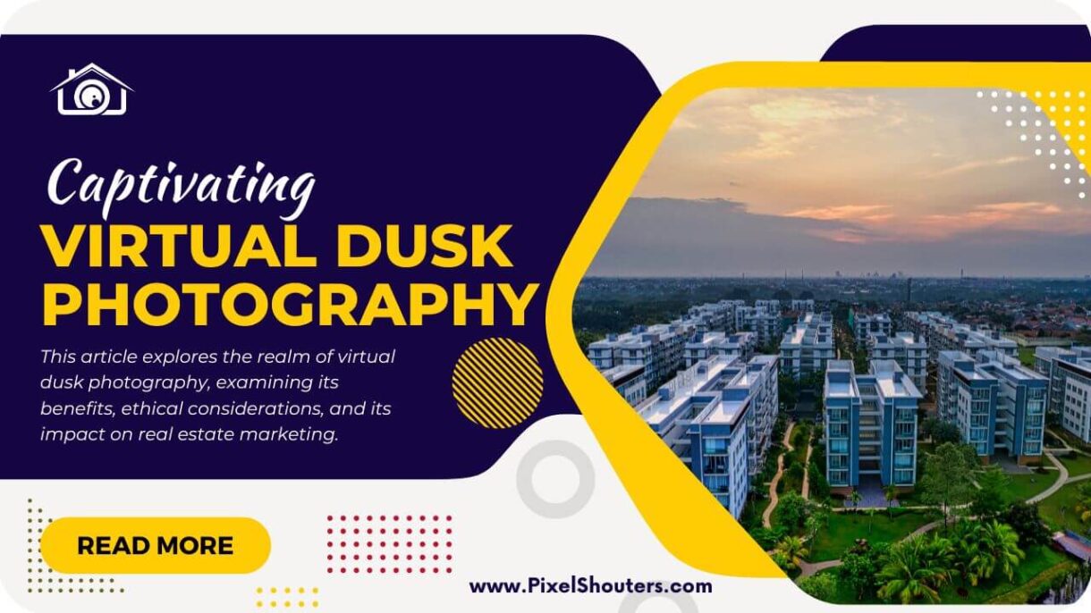 Captivating Virtual Dusk Photography: Elevating Real Estate Imagery