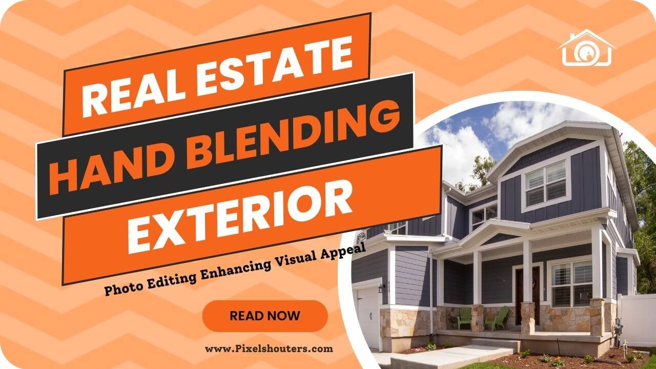 Hand Blending Exterior Real Estate Photo Editing