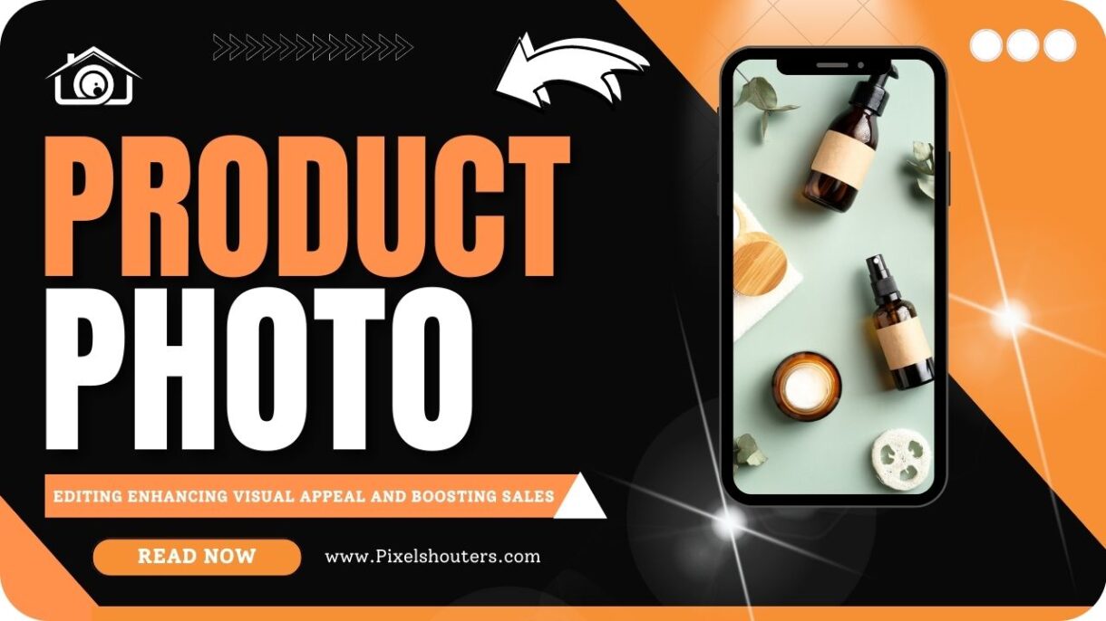 Mastering the Art of Product Photo Editing: Enhancing Visual Appeal and Boosting Sales