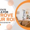 Real Estate Photo Editing Tips: Elevating ROI through Visual Brilliance