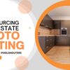 It’s Time to Outsource Real Estate Photo Editing Services