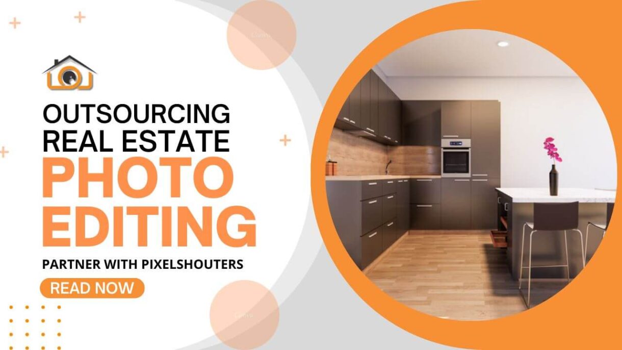 It’s Time to Outsource Real Estate Photo Editing Services