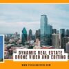 Enhancing Property Marketing with Dynamic Real Estate Drone Video Techniques