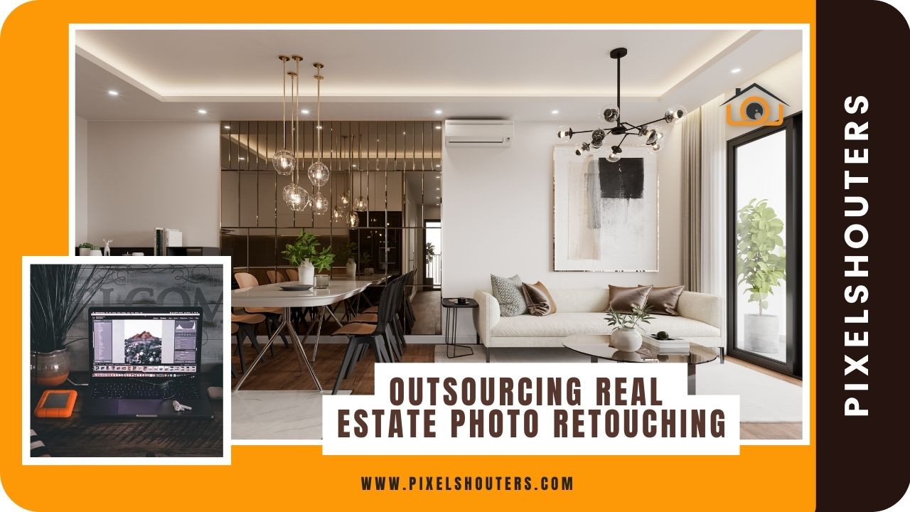 Outsourcing Real Estate Photo Retouching: Enhancing Property Imagery for Impact