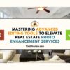 Mastering Advanced Editing Tools to Elevate Real Estate Photo Enhancement Services