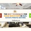 The Best Techniques for Noise Reduction in Real Estate Photo Editing
