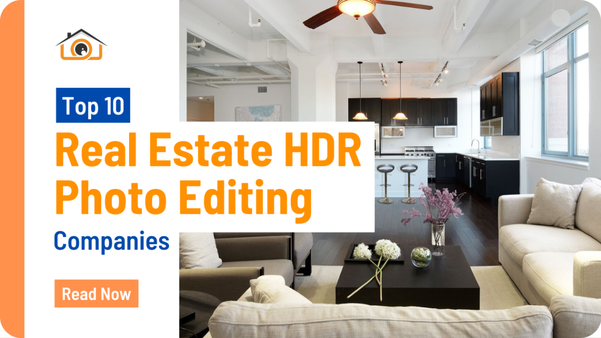 Top 10 Real Estate HDR Photo Editing Companies