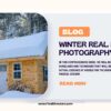 Winter Real Estate Photography: Tips and Techniques for Capturing Cozy Homes