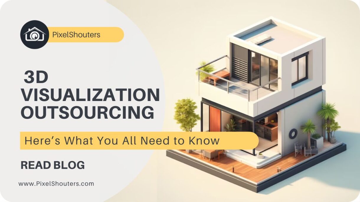 Outsourcing 3D Visualization Unveiled: The Path to Real Estate Success