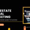 Real Estate Digital Marketing: A Comprehensive Guide to Success