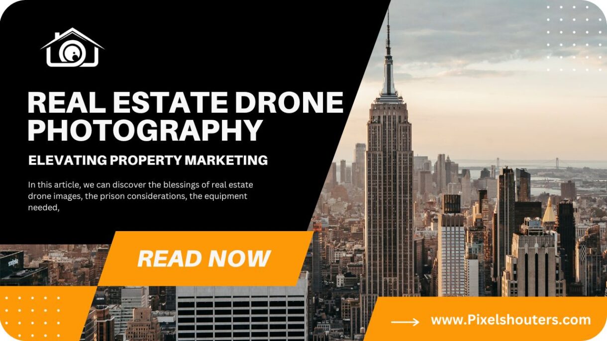 Real Estate Drone Photography: Elevating Property Marketing