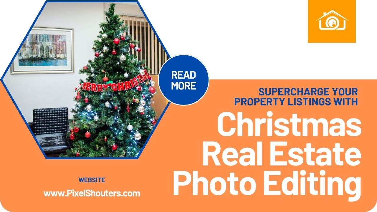 Supercharge Your Property Listings with Christmas Real Estate Photo Editing: Pros and Cons