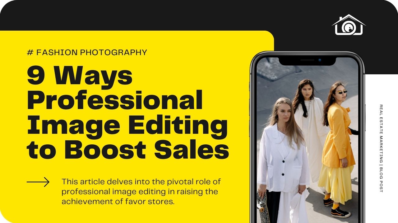 9 Ways Professional Image Editing Can Help Boost Your Fashion Store Sales