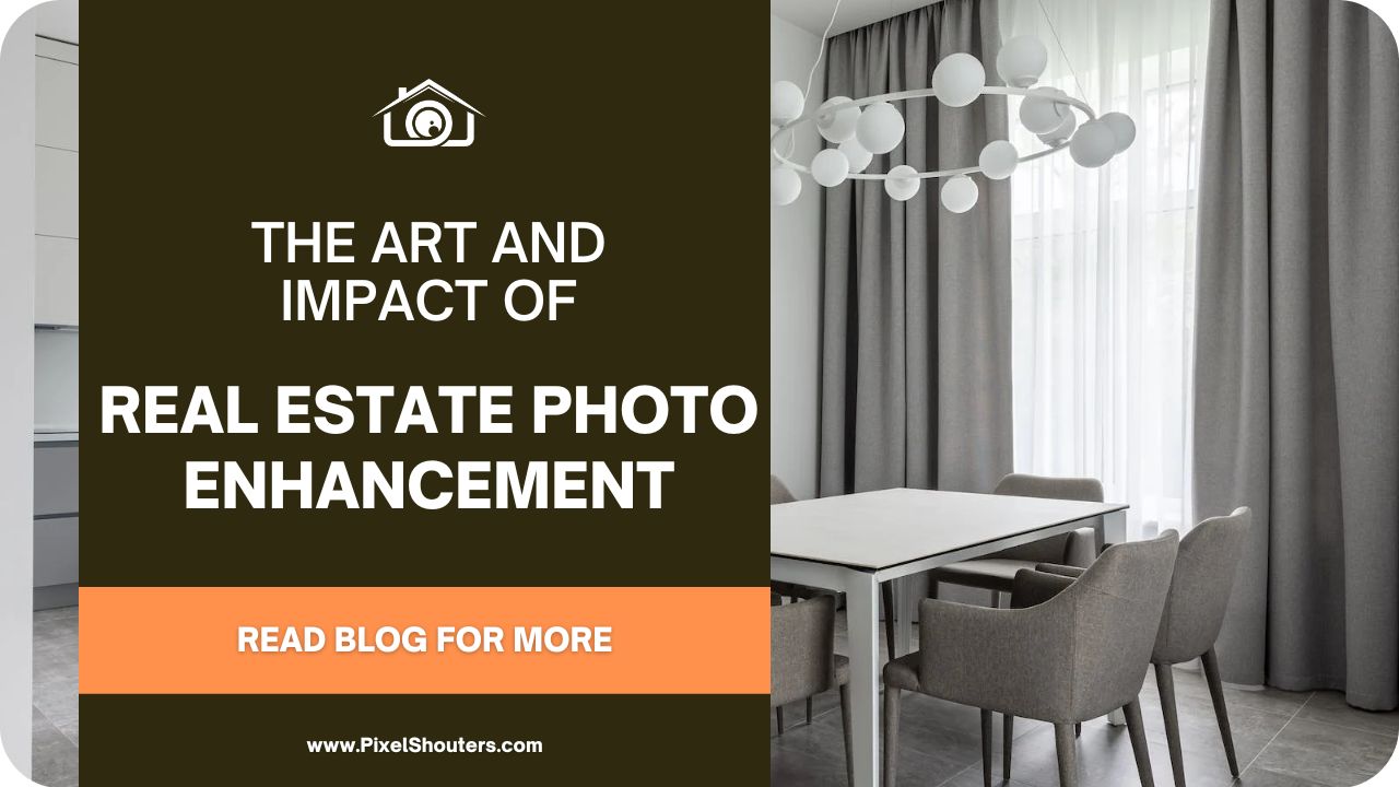Enhancing Real Estate Visuals: The Art and Impact of Real estate Photo Enhancement