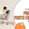Post-Processing Magic: A Guide to Product Photo Editing