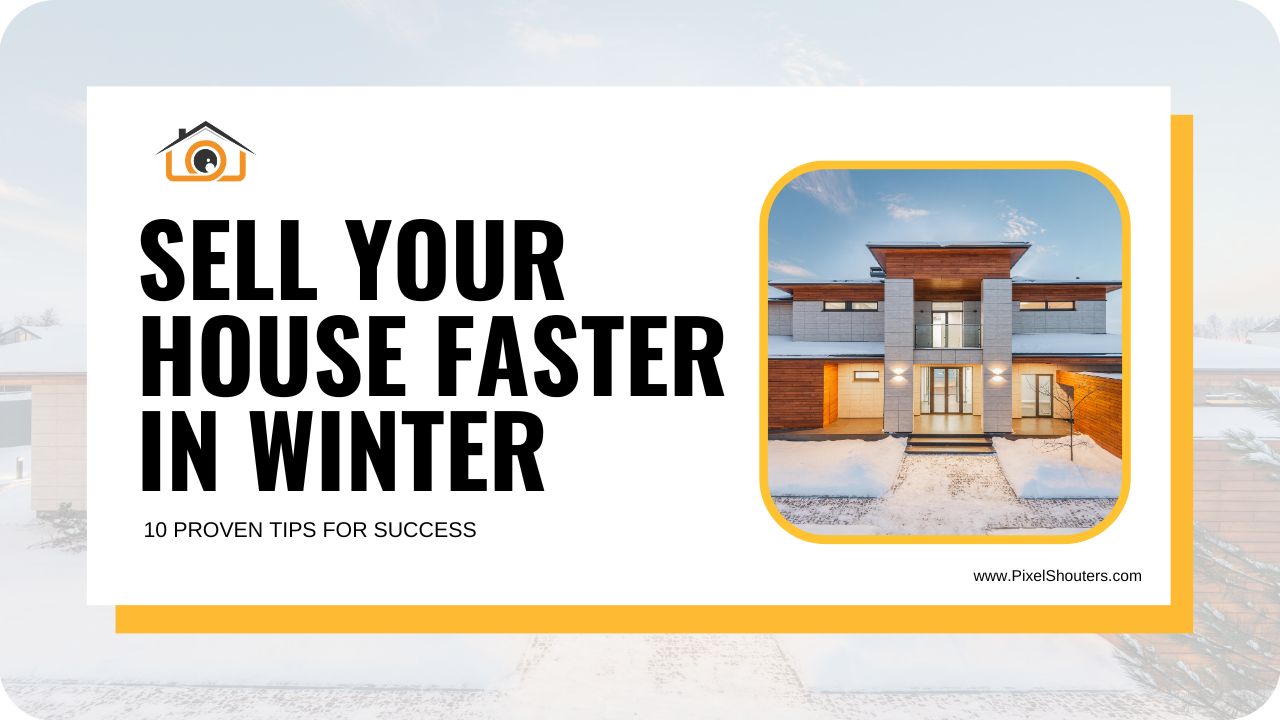 Sell Your House Faster in Winter: 10 Proven Tips for Success
