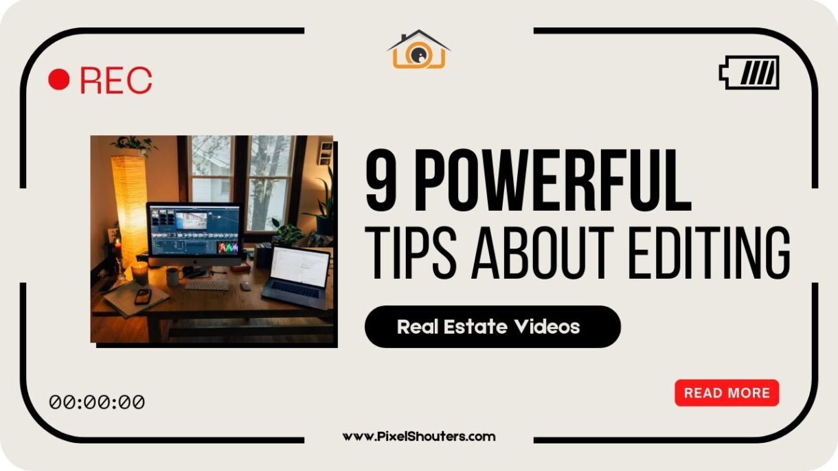 9 Powerful Tips About Editing Real Estate Videos