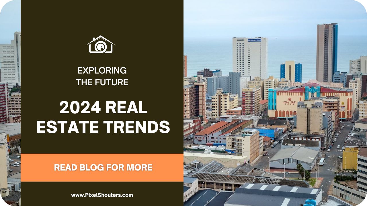 Exploring the Future: Key Real Estate Trends to Watch in 2024
