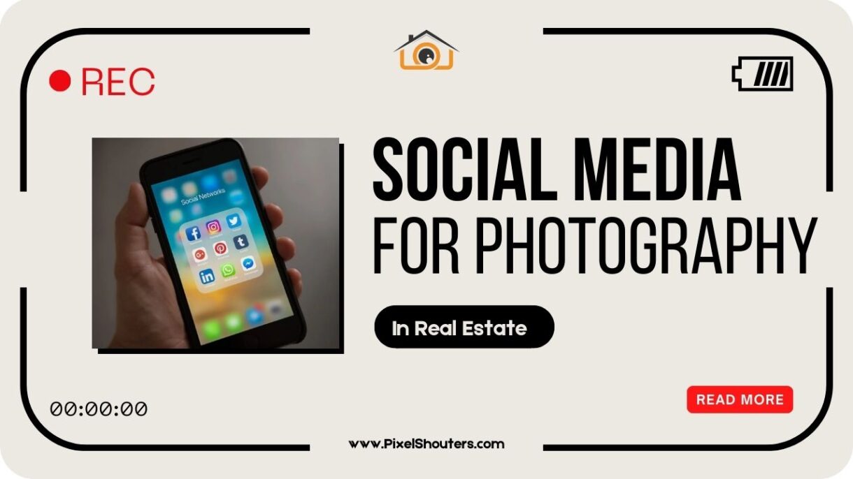 Social Media Mastery for Real Estate Photographers
