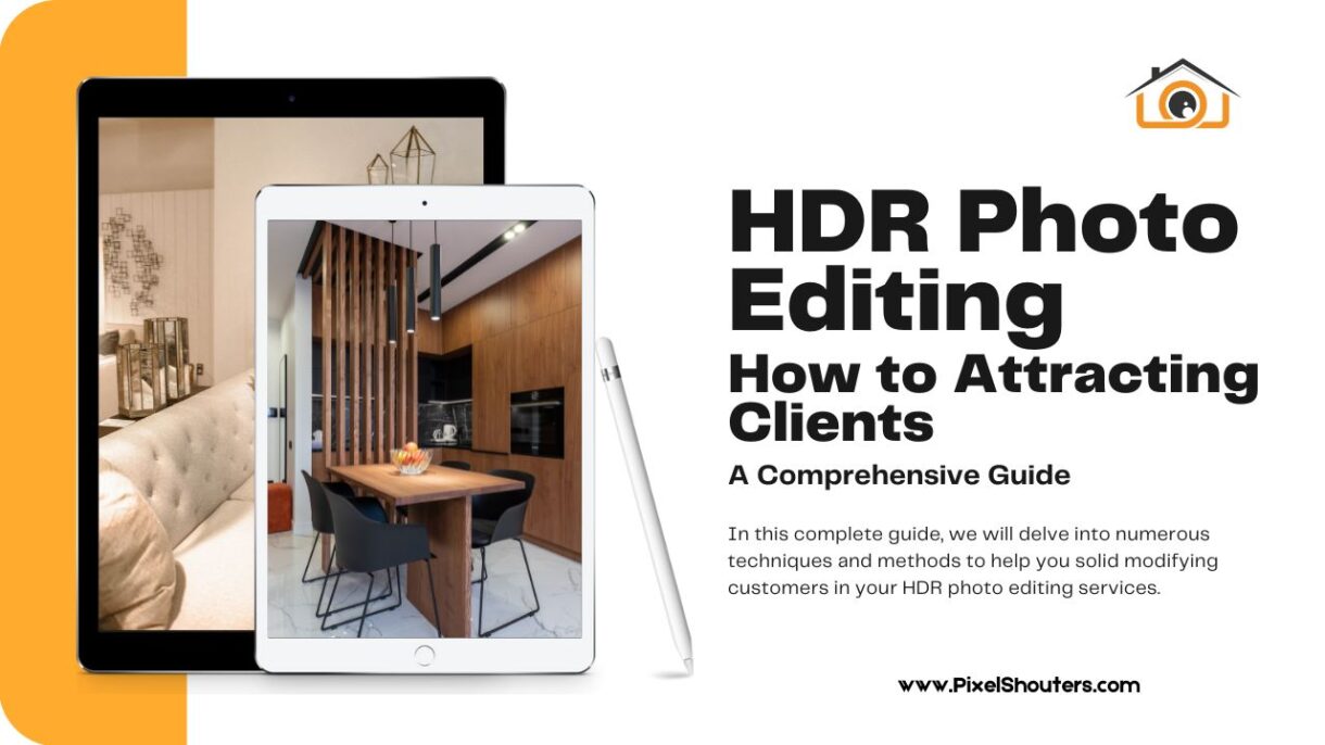 Attracting Clients for Your HDR Photo Editing Services: A Comprehensive Guide