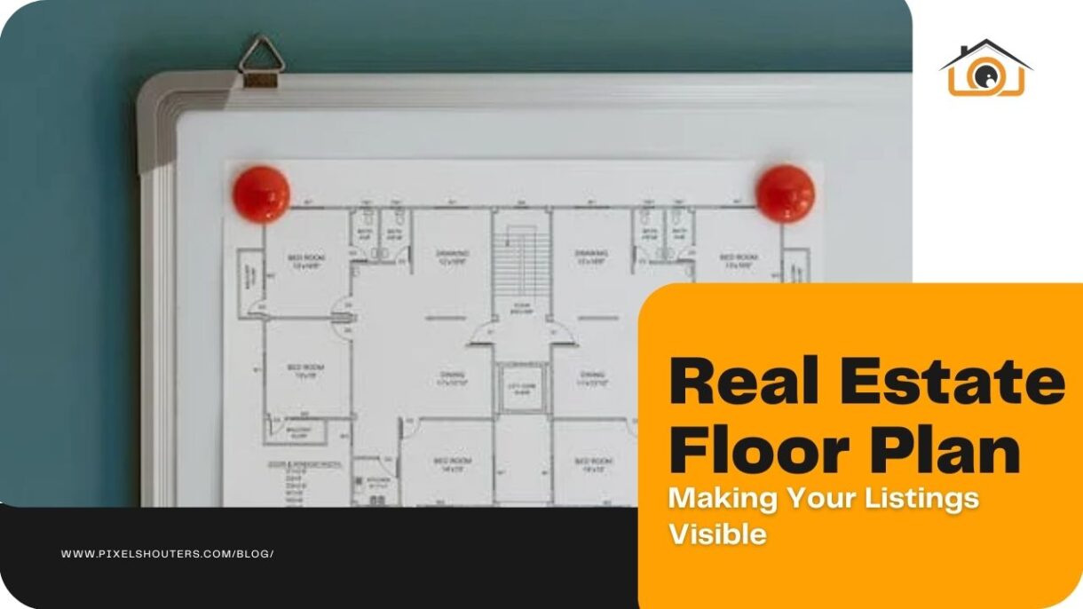 Real Estate Floor Plans: Making Your Listings Visible