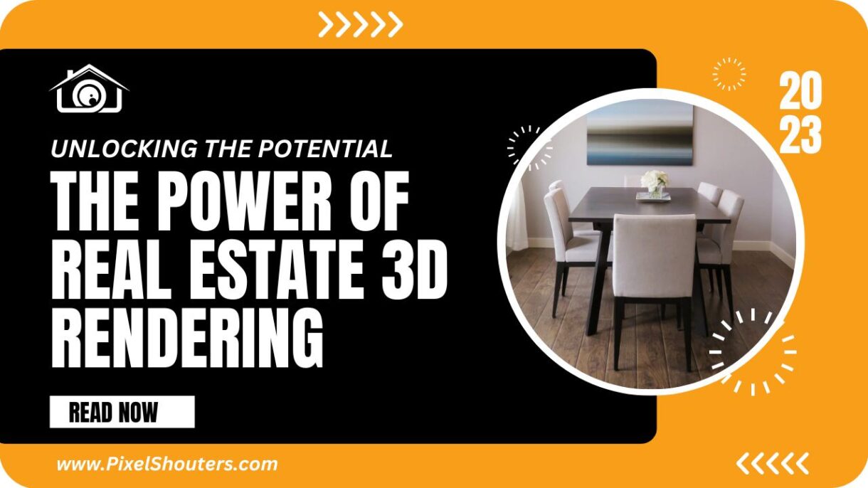 Unlocking the Potential: The Power of Real Estate 3D Rendering