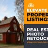 Mastering Real Estate Photo Retouching: Techniques to Elevate Your Property Listings
