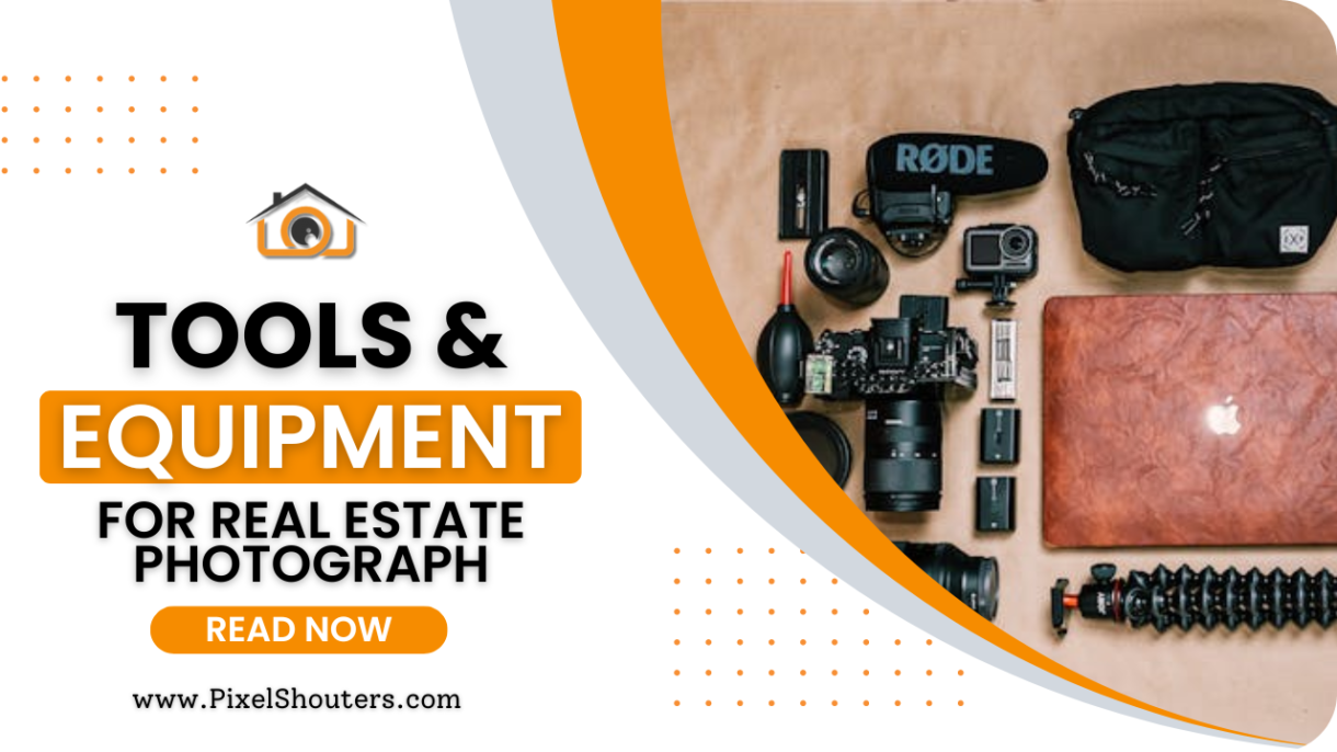 Real Estate Photography: Tools and Equipment