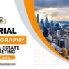 The Relevance of Aerial Photography in Real Estate Marketing: A 2024 Perspective