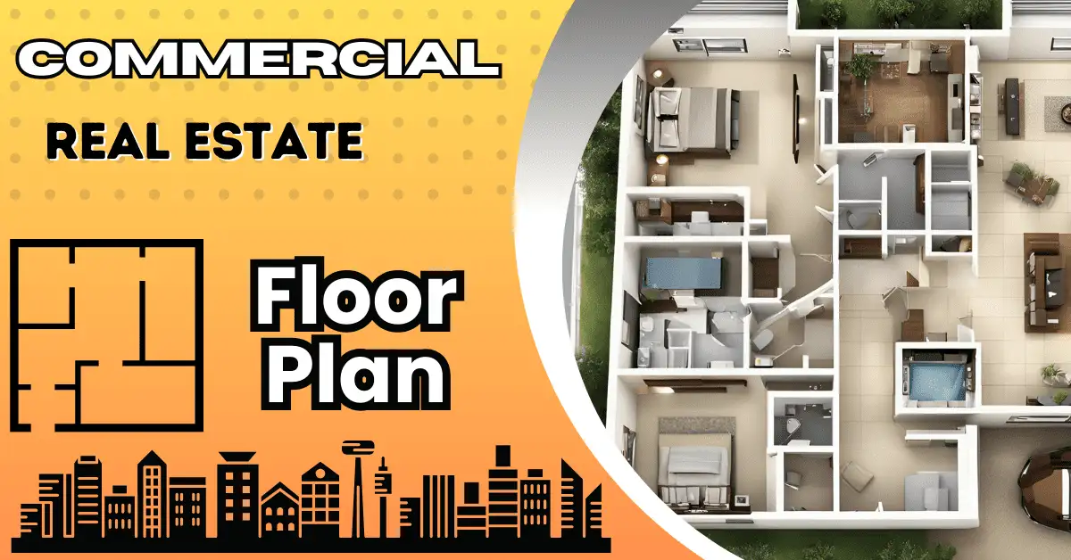 Commercial Real Estate Floor Plans: A Complete Guide