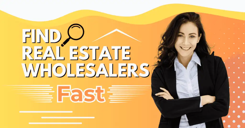 How to Find Real Estate Wholesalers Fast in 2026