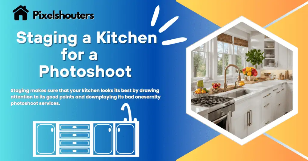 Staging a Kitchen for a Photoshoot: 10 Useful Tips