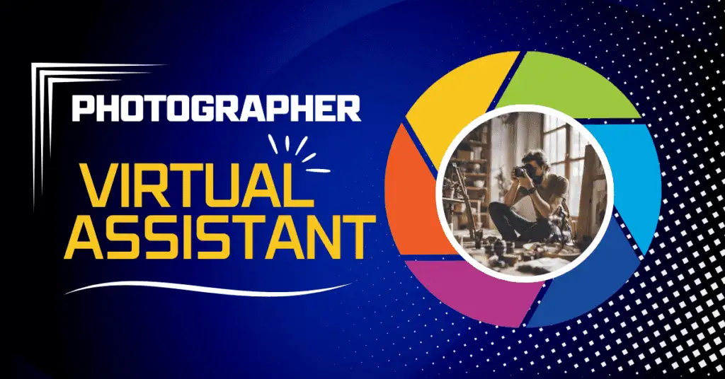 A Step By Step Guide to Photographer Virtual Assistants