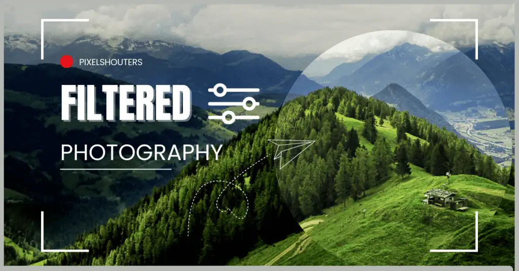 Filtered Photography: A Simple Guide to Better Visuals