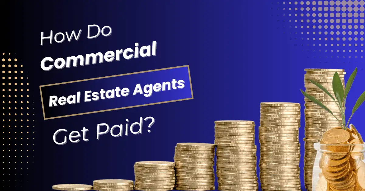 How Do Commercial Real Estate Agents Get Paid?